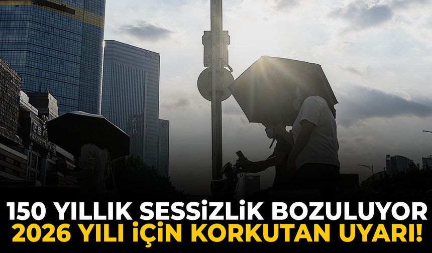 150 yıllık sessizlik bozuluyor… 2026 yılı için korkutan uyarı!