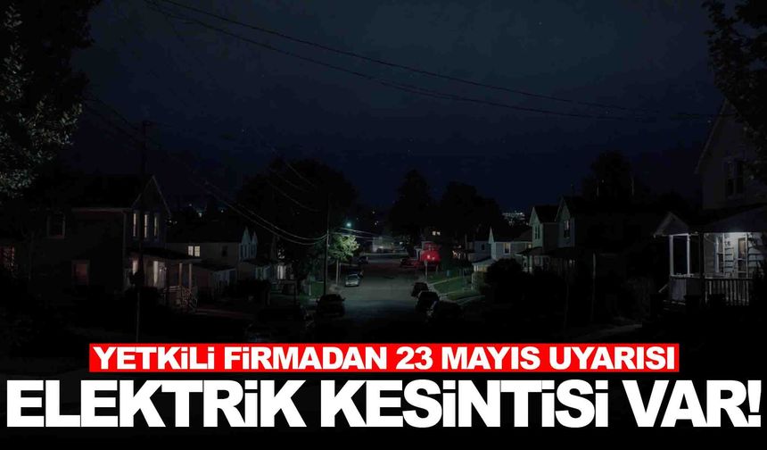 Manisa’da 23 Mayıs’ta 7 ilçede elektrik kesintisi var!