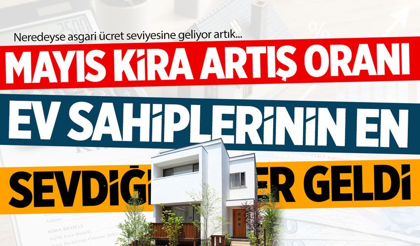 Mayıs Ayı Kira Artış Oranı Belli Oldu