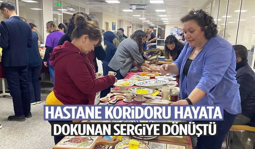 Hastane koridoru hayata dokunan sergiye dönüştü!