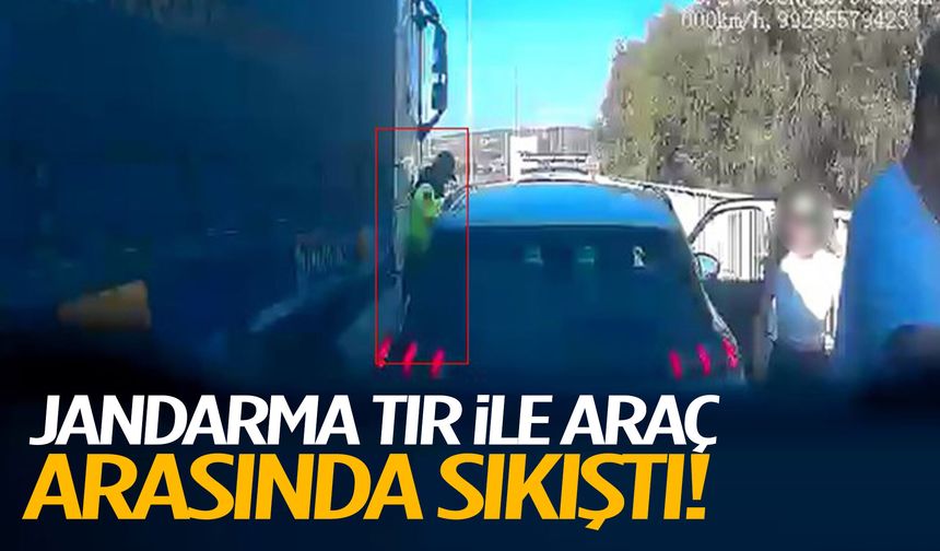 Jandarma tır ile araç arasında sıkıştı!