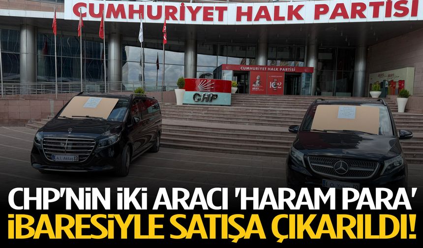 Kılıçdaroğlu, Özel’in dönemine ait iki arabayı 'Haram araç' yazısıyla satışa çıkardı!