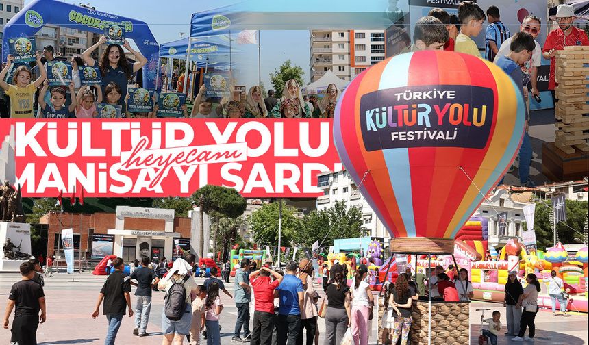 Kültür Yolu heyecanı Manisa'yı sardı!