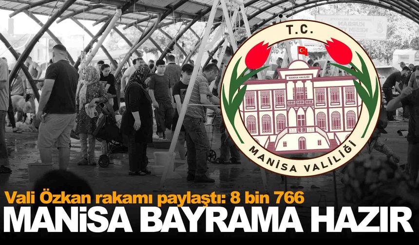 Manisa bayrama hazır... Vali Özkan rakam vererek açıkladı