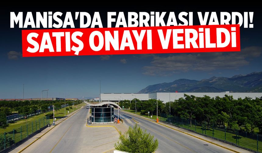 Manisa'da fabrikası vardı! Satılıyor...