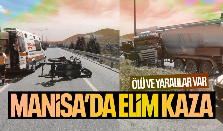 Manisa’da feci kaza... Tır ile elektrikli motosiklet çarpıştı: Can kaybı var!