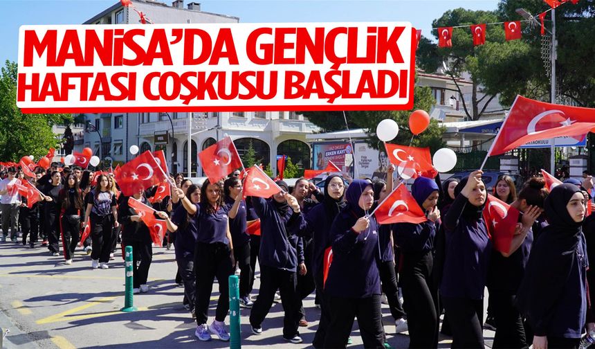 Manisa’da Gençlik Haftası coşkusu başladı