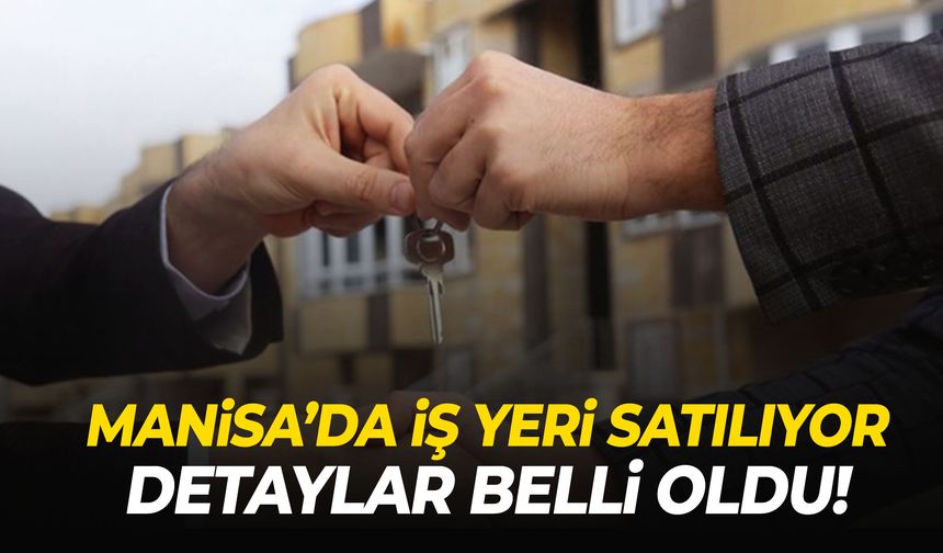 Manisa’da iş yeri satılıyor! 3,2 milyon TL değerinde…