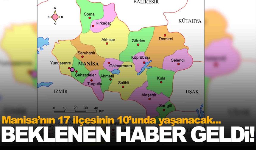 Manisa’nın 17 ilçesinin 10’unda yaşanacak... Beklenen haber geldi!