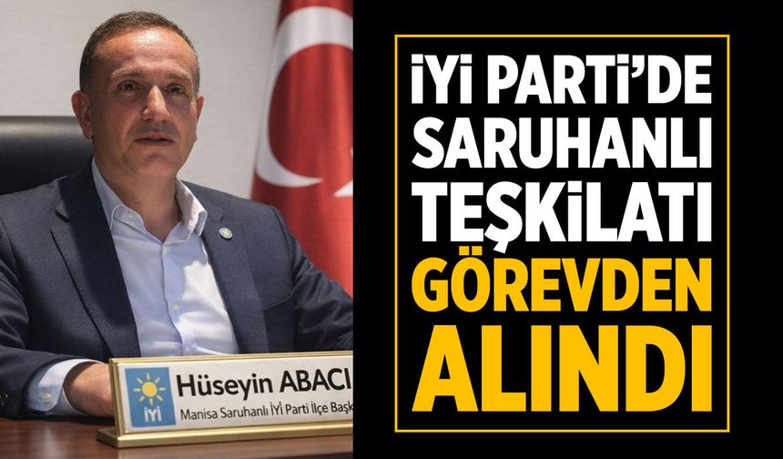 İYİ Parti Saruhanlı görevden el alındı