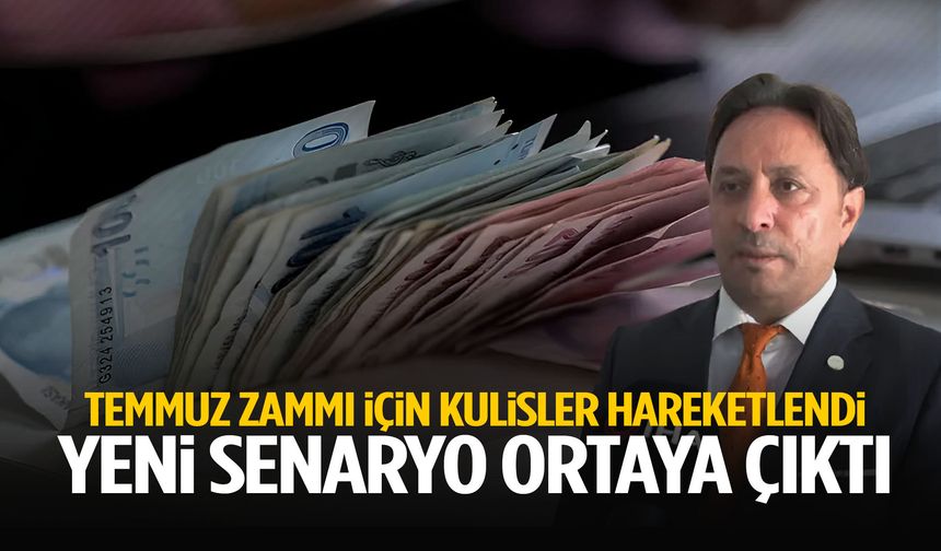 Temmuz zammı için kulisler hareketlendi! Yeni senaryo ortaya çıktı…