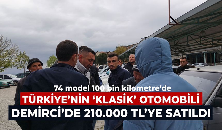 Türkiye'nin 'klasik' otomobili Demirci'de 210.000 TL'ye satıldı