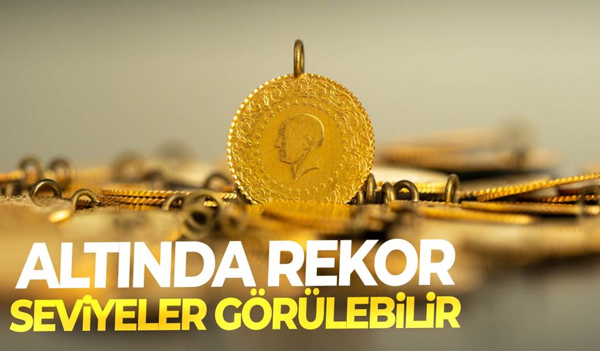 Altında rekor seviyeler görülebilir