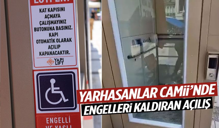 Yarhasanlar Camii’nde engelleri kaldıran açılış