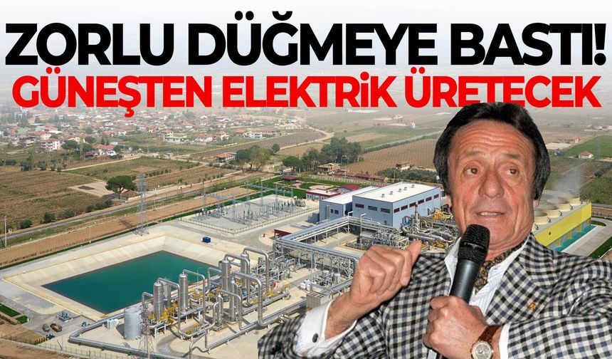 Zorlu düğmeye bastı! Güneşten elektrik üretecek…