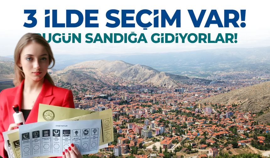 3 ilde seçim var: Halk sandığa gidiyor! AK Parti, CHP, MHP...