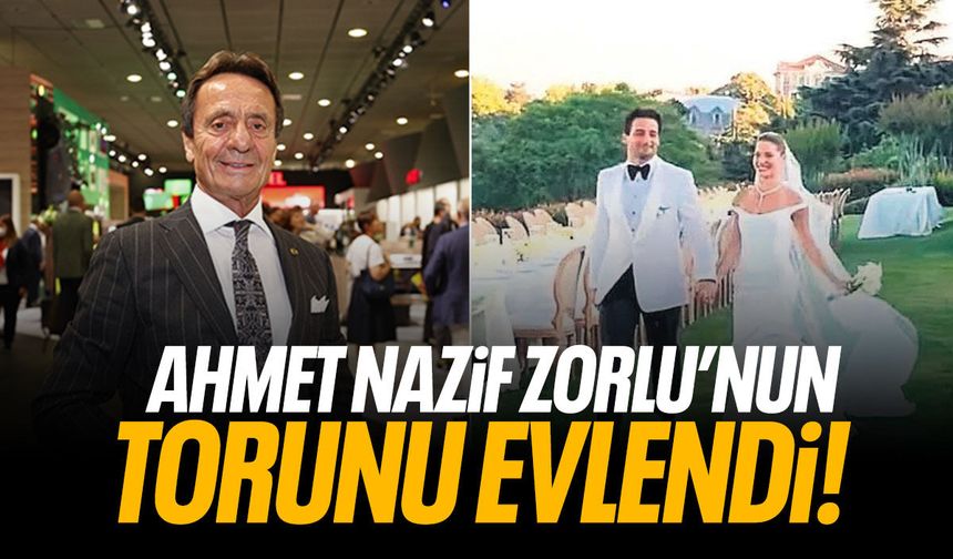 Ahmet Nazif Zorlu'nun torunu evlendi!