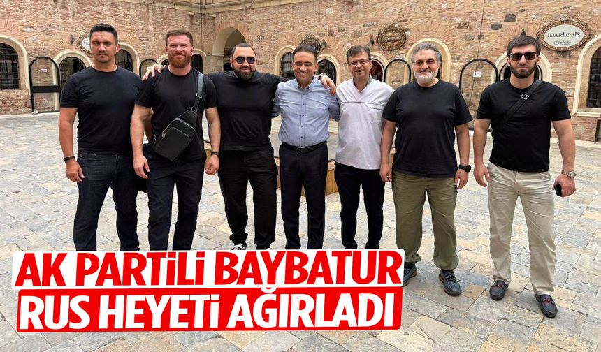 AK Partili Baybatur Rus heyeti ağırladı