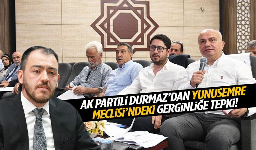 AK Partili Durmaz’dan Yunusemre Meclisi’ndeki gerginliğe sert tepki!