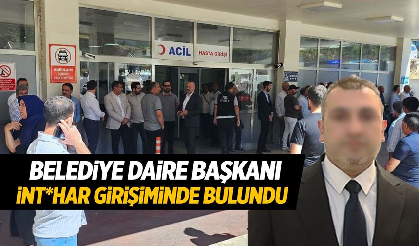 Belediyede daire başkanı int-har girişiminde bulundu!