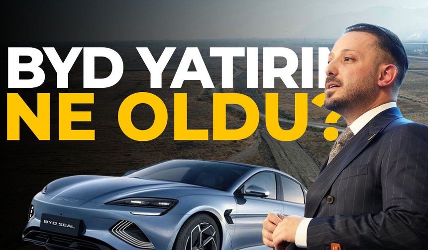 BYD yatırımı ne oldu? MAGİAD'dan sorular...
