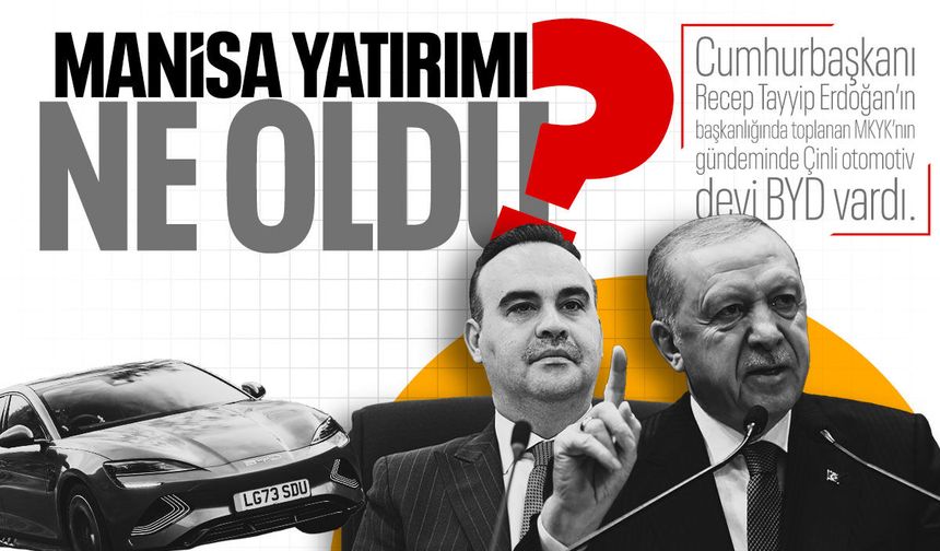 BYD'nin Manisa yatırımı Cumhurbaşkanı Erdoğan'ın önüne geldi!