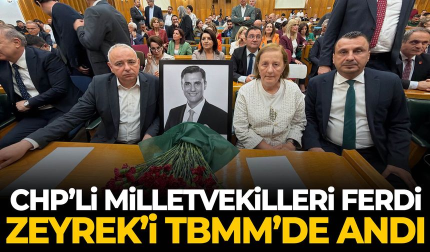 CHP’li Milletvekilleri Ferdi Zeyrek’i TBMM’de andı