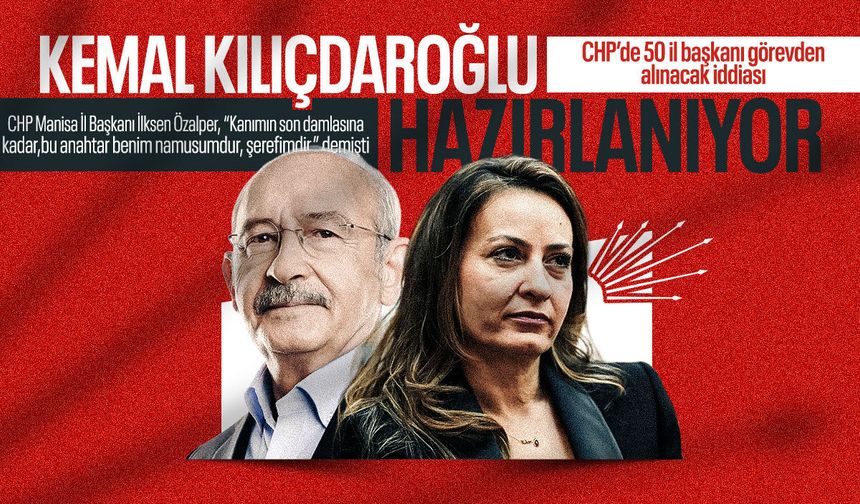 CHP'de 50 il başkanı görevden alınacak iddiası! İlksen Özalper, "Kanımın son damlasına kadar..." demişti...