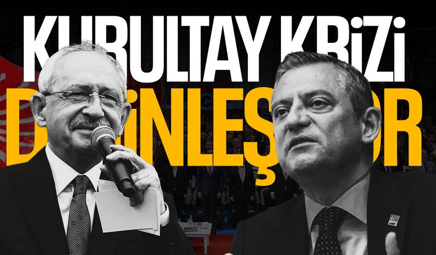 CHP’de Kurultay krizi derinleşiyor: Özgür Özel yeni sürece giriyor!
