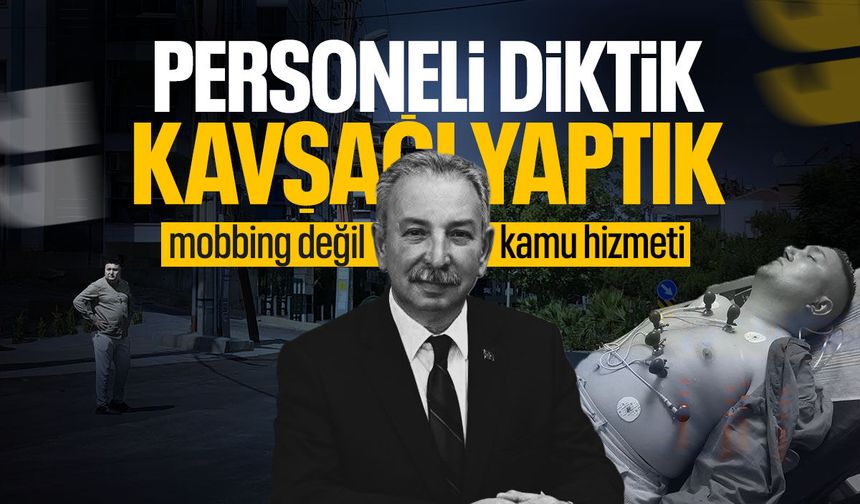 CHP'li başkandan 'bayıltan mobbing' iddialarına yanıt