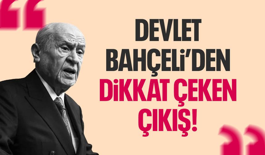 Devlet Bahçeli'den dikkat çeken çıkış!