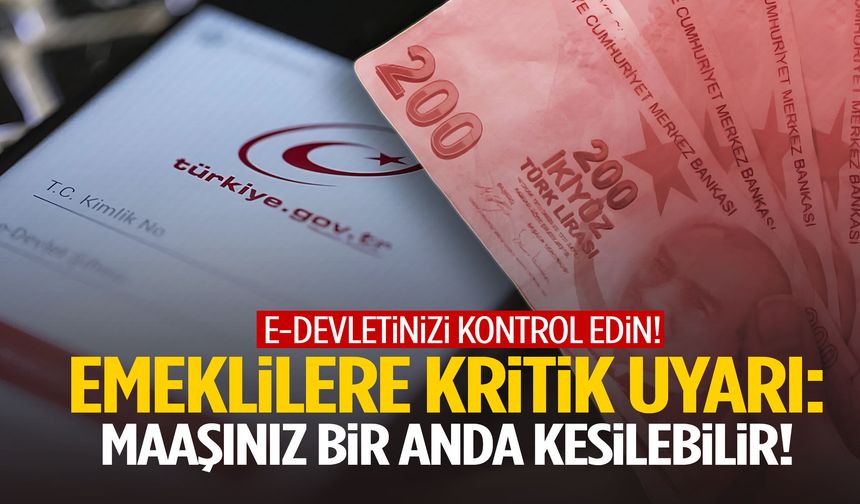Emeklilere kritik uyarı: Maaşınız bir anda kesilebilir!