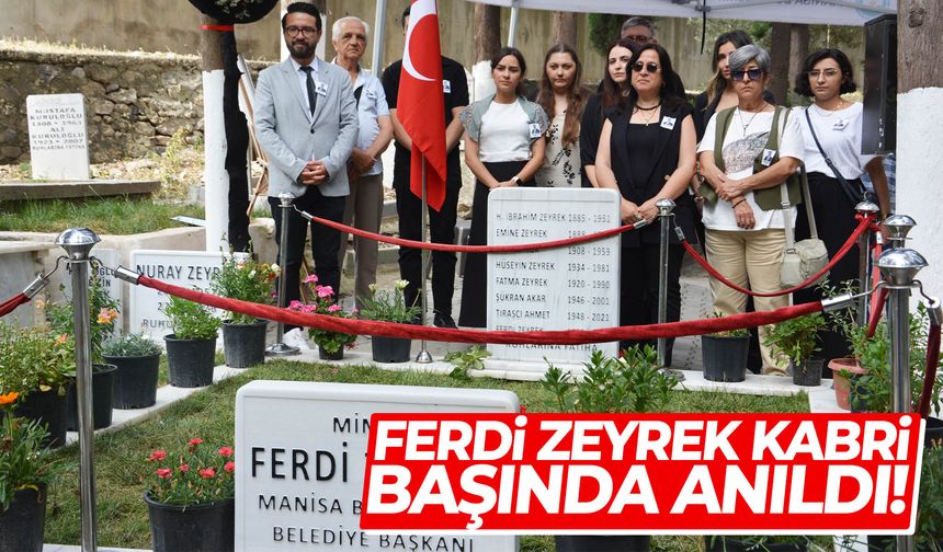 Manisalılar, Ferdi Zeyrek’i vefatının yıldönümünde kabri başında andı
