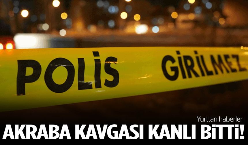Akraba kavgası kanlı bitti: 12 yaralı!