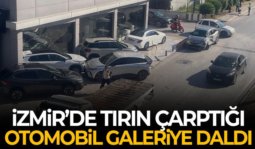 İzmir’de tırın çarptığı otomobil galeriye daldı