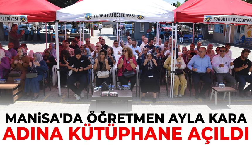 Manisa’da Öğretmen Ayla Kara’nın adı kütüphanede yaşatıldı