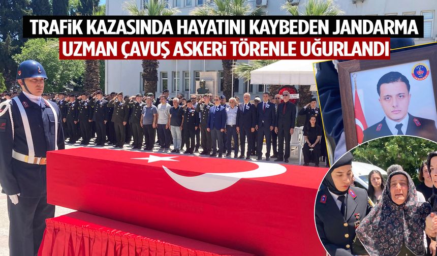 Kaza kurbanı jandarma uzman çavuş askeri törenle uğurlandı