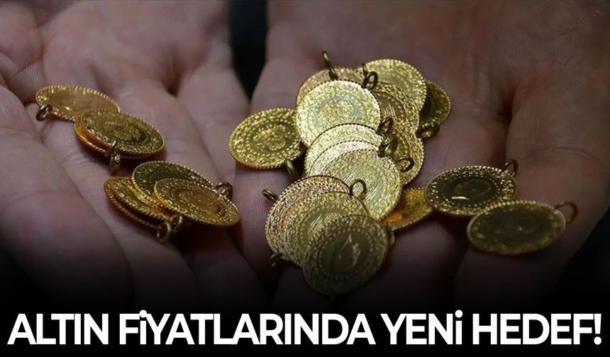 Altın fiyatlarında yeni hedef!