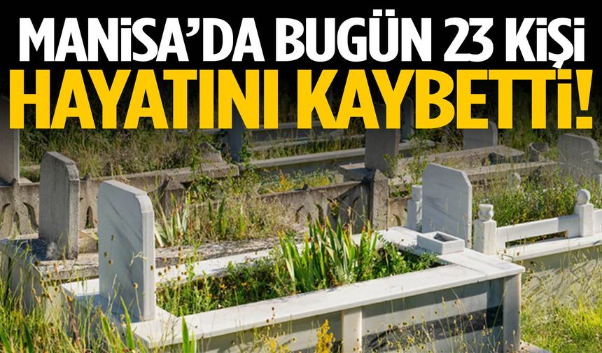 Manisa’da acı gün: 23 kişi hayatını kaybetti!