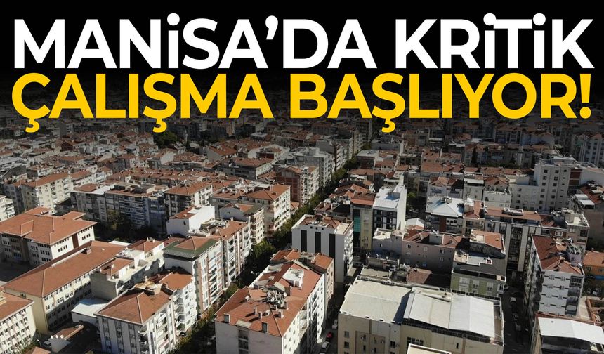 Manisa’da kritik çalışma başlıyor! Saatlerce olmayacak…