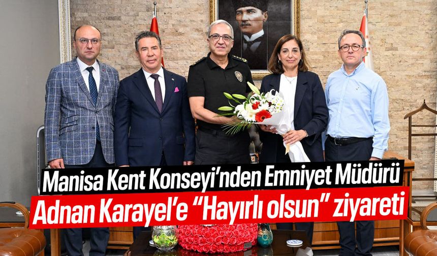 Manisa Kent Konseyi'nden Müdür Karayel'e ziyaret
