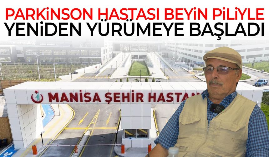 Parkinson hastası beyin piliyle yeniden yürümeye başladı