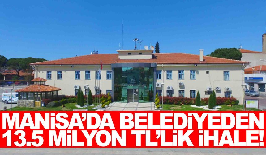 Manisa’da belediyeden 13.5 milyon TL’lik satış ve kiralama ihalesi!