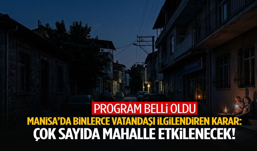 Manisa’da binlerce kişiyi etkileyecek karar! Saatlerce sürecek
