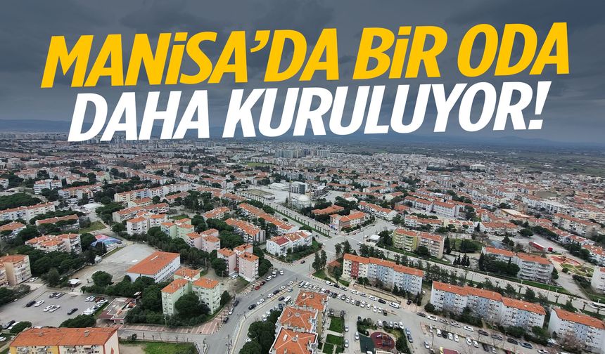 Manisa’da bir oda daha kuruluyor!