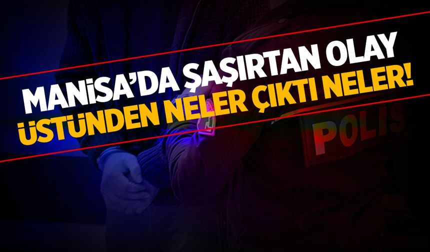 Manisa'da durdurulan şahsın üstünden çıkanlar şaşırttı