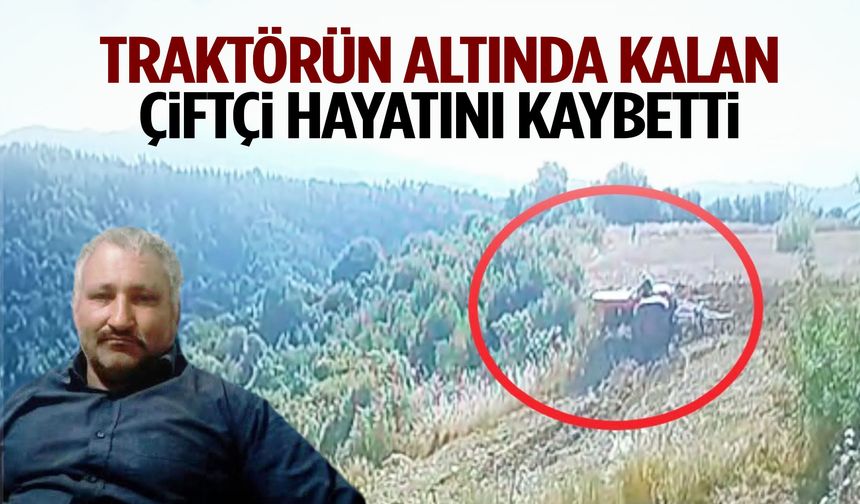 Manisa’da acı olay: Traktörün altında kalan çiftçi hayatını kaybetti