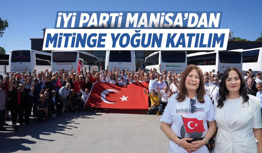 Manisa'dan İYİ Parti mitingine yoğun katılım
