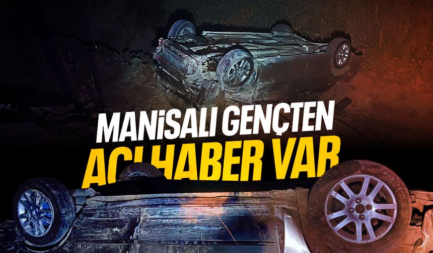 Manisalı gençten acı haber