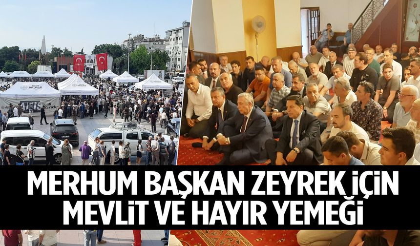 Merhum başkan Ferdi Zeyrek için mevlit ve hayır yemeği düzenlendi!